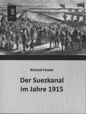 Förster |  Der Suezkanal im Jahre 1915 | Buch |  Sack Fachmedien