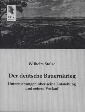 Stolze |  Der deutsche Bauernkrieg | Buch |  Sack Fachmedien