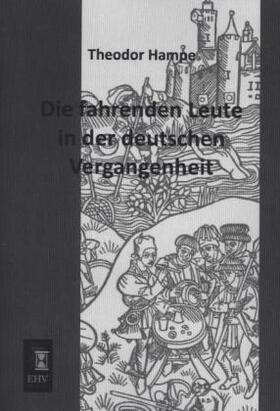 Hampe |  Die fahrenden Leute in der deutschen Vergangenheit | Buch |  Sack Fachmedien
