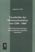 Wolf |  Geschichte der Mensuralnotation von 1240 - 1460 | Buch |  Sack Fachmedien