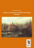 Ehrenberg |  Hamburg und England im Zeitalter der Königin Elisabeth | Buch |  Sack Fachmedien