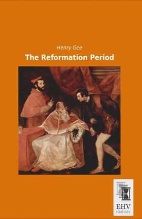 Gee |  The Reformation Period | Buch |  Sack Fachmedien