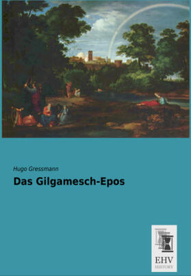 Gressmann |  Das Gilgamesch-Epos | Buch |  Sack Fachmedien