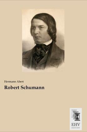 Abert |  Robert Schumann | Buch |  Sack Fachmedien