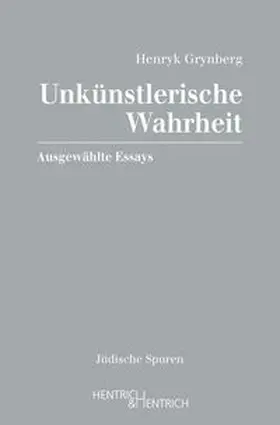 Grynberg / Feierstein |  Unkünstlerische Wahrheit | Buch |  Sack Fachmedien