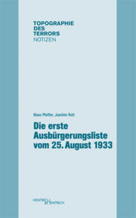 Rott / Pfeiffer | Die erste Ausbürgerungsliste vom 25. August 1933 | Buch | 978-3-95565-085-8 | sack.de