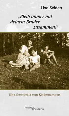 Seiden / Hansen-Schaberg | "Bleib immer mit deinem Bruder zusammen!" | Buch | 978-3-95565-265-4 | www.sack.de