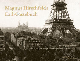 Bergemann / Dose / Keilson-Lauritz | Magnus Hirschfelds Exil-Gästebuch 1933-1935 | Buch | 978-3-95565-338-5 | sack.de
