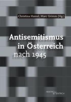 Grimm / Hainzl |  Antisemitismus in Österreich nach 1945 | Buch |  Sack Fachmedien