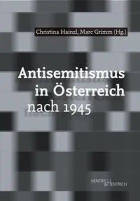 Grimm / Heinzl / Hainzl |  Antisemitismus in Österreich nach 1945 | eBook | Sack Fachmedien