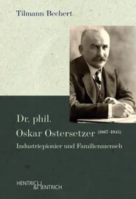 Bechert |  Dr. phil. Oskar Ostersetzer (1867–1945) | Buch |  Sack Fachmedien