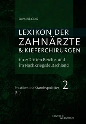 Groß |  Lexikon der Zahnärzte und Kieferchirurgen im "Dritten Reich" und im Nachkriegsdeutschland | Buch |  Sack Fachmedien