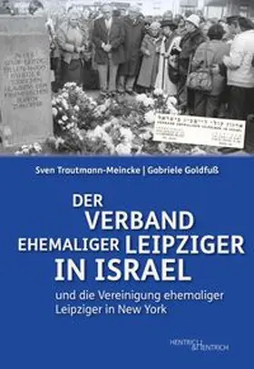 Trautmann-Meincke / Goldfuß |  Der Verband ehemaliger Leipziger in Israel | Buch |  Sack Fachmedien