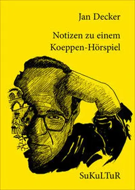 Decker / Degens |  Notizen zu einem Koeppen-Hörspiel | Buch |  Sack Fachmedien