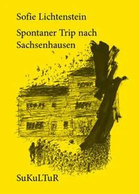 Lichtenstein / Degens |  Spontaner Trip nach Sachsenhausen | Buch |  Sack Fachmedien