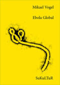 Vogel / Müller-Schwefe / Lichtenstein |  Ebola Global | Buch |  Sack Fachmedien
