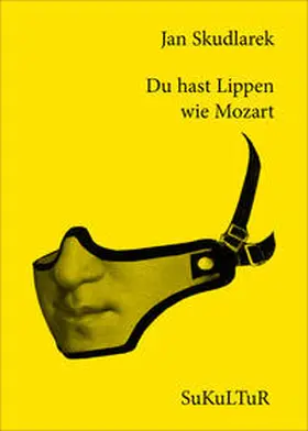 Skudlarek / Müller-Schwefe / Lichtenstein |  Du hast Lippen wie Mozart | Buch |  Sack Fachmedien