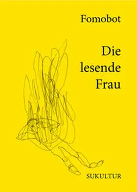 Fomobot / Hainscho |  Die lesende Frau | Buch |  Sack Fachmedien