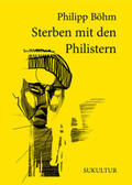 Böhm |  Sterben mit den Philistern | Buch |  Sack Fachmedien