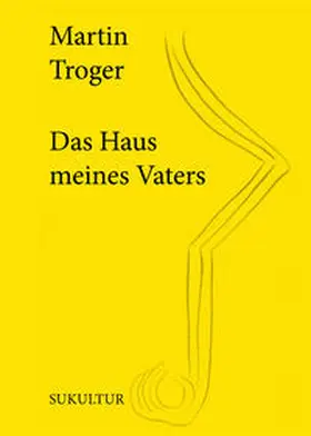 Troger |  Das Haus meines Vaters | Buch |  Sack Fachmedien