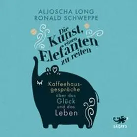 Long / Schweppe |  Die Kunst, einen Elefanten zu reiten | Sonstiges |  Sack Fachmedien
