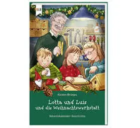 Brünjes | Lotta und Luis und die Weihnachtswerkstatt | Buch | 978-3-95568-373-3 | www.sack.de