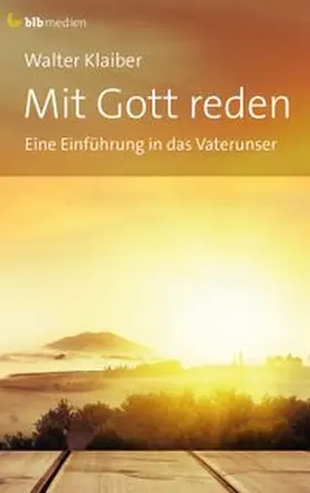 Klaiber |  Mit Gott reden | eBook | Sack Fachmedien