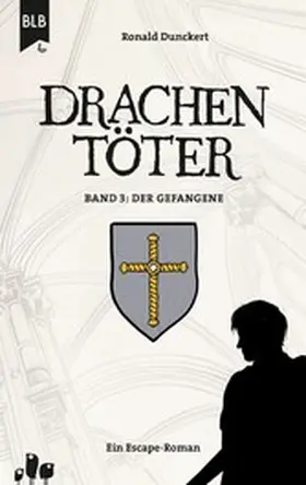 Dunckert |  Drachentöter - Der Gefangene | eBook | Sack Fachmedien