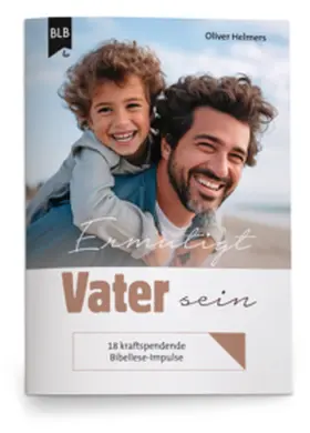 Helmers |  Ermutigt Vater sein | Buch |  Sack Fachmedien