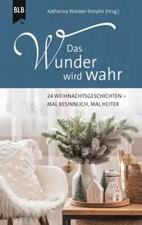 Würden-Templin / Schröder / Baltensperger |  Das Wunder wird wahr | eBook | Sack Fachmedien