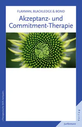 Flaxman / Blackledge / Bond |  Akzeptanz- und Commitment-Therapie | eBook | Sack Fachmedien