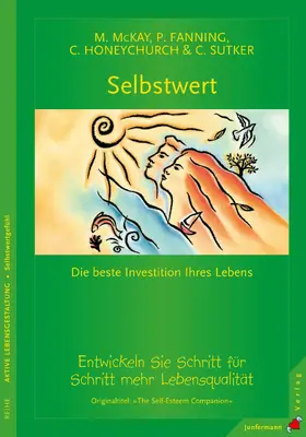 McKay / Fanning / Honeychurch |  Selbstwert - die beste Investition Ihres Lebens | eBook | Sack Fachmedien