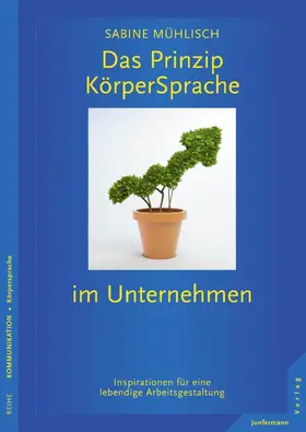 Mühlisch |  Das Prinzip KörperSprache im Unternehmen | eBook | Sack Fachmedien