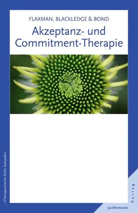 Flaxman / Blackledge / Bond |  Akzeptanz- und Commitment-Therapie | eBook | Sack Fachmedien
