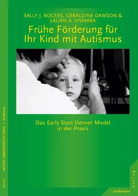 Rogers / Vismara / Dawson |  Frühe Förderung für Ihr Kind mit Autismus | eBook | Sack Fachmedien