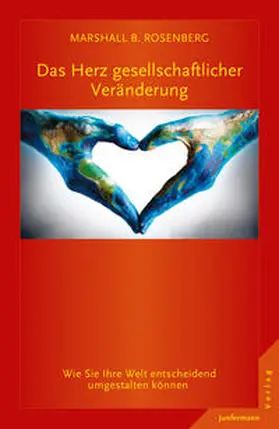 Rosenberg |  Das Herz gesellschaftlicher Veränderung | Buch |  Sack Fachmedien