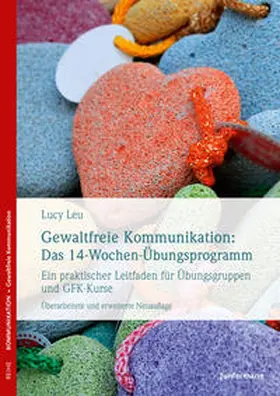 Leu |  Gewaltfreie Kommunikation: Das 14-Wochen-Übungsprogramm | Buch |  Sack Fachmedien