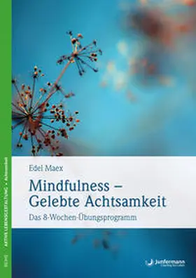 Maex | Mindfulness - gelebte Achtsamkeit | Buch | 978-3-95571-671-4 | www.sack.de