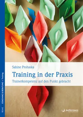 Prohaska | Training in der Praxis | Buch | 978-3-95571-676-9 | www.sack.de