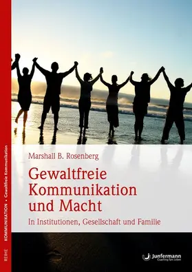 Rosenberg / Costetti |  Gewaltfreie Kommunikation und Macht | eBook | Sack Fachmedien
