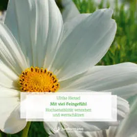 Hensel |  Hochsensibilität verstehen und wertschätzen | Sonstiges |  Sack Fachmedien