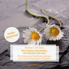 Rosenberg |  Den Schmerz überwinden, der zwischen uns steht | Sonstiges |  Sack Fachmedien