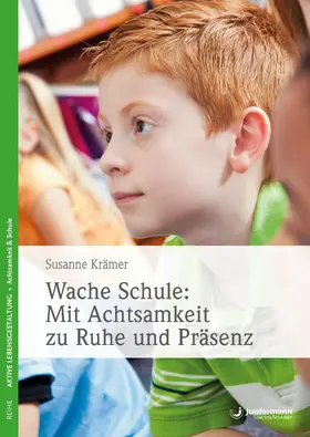 Krämer |  Wache Schule: Mit Achtsamkeit zu Ruhe und Präsenz | eBook | Sack Fachmedien