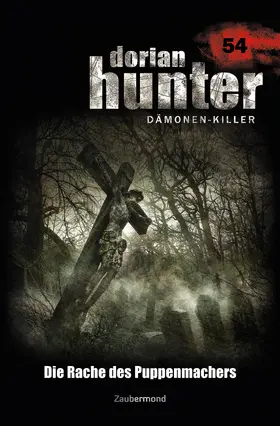 Morlar / Montillon |  Dorian Hunter 54 - Die Rache des Puppenmachers | eBook | Sack Fachmedien