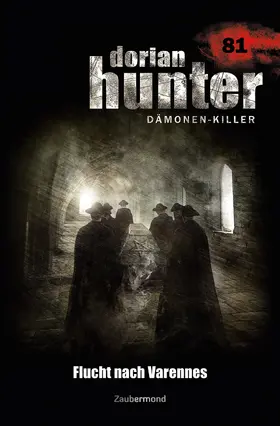 Parker / Voehl |  Dorian Hunter 81 - Flucht nach Varennes | eBook | Sack Fachmedien