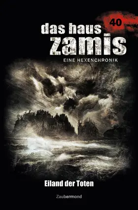 Wilhelm / Schwarz |  Das Haus Zamis 40 - Eiland der Toten | eBook | Sack Fachmedien