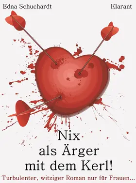 Mier / Schuchardt |  Nix als Ärger mit dem Kerl! Turbulenter, witziger Liebesroman - Liebe, Leidenschaft und Eifersucht... | eBook | Sack Fachmedien