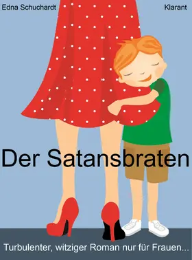 Schuchardt / Mier |  Der Satansbraten. Turbulenter, witziger Liebesroman - Liebe, Leidenschaft und Abenteuer... | eBook | Sack Fachmedien