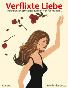 Costa / Bauer |  Verflixte Liebe! Turbulenter, spritziger Liebesroman - Liebe, Leidenschaft und Eifersucht... | eBook | Sack Fachmedien