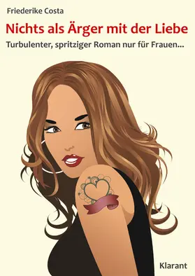 Costa / Bauer |  Nichts als Ärger mit der Liebe! Turbulenter, spritziger Liebesroman - nur für Frauen... | eBook | Sack Fachmedien